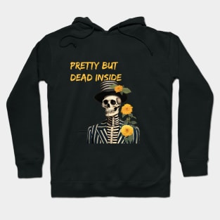 Sarcastic skeleton - Pretty but dead inside Hoodie